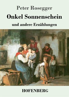 Onkel Sonnenschein - Rosegger, Peter