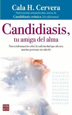 Candidiasis, Tu Amiga del Alma: Nueva Información Sobre La Enfermedad Que Afecta a Muchas Personas Sin Saberlo - Cervera, Cala H.