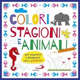 Colori stagioni e animali. Per imparare a disegnare con i quadretti