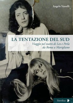 Cover La tentazione del sud. Viaggio nel teatro di Leo e Perla da Roma a Marigliano