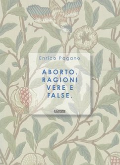 Aborto. Ragioni vere e false - Pagano, Enrico