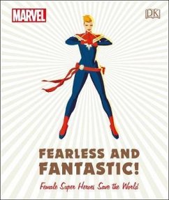 Marvel Fearless and Fantastic! Female Super Heroes Save the World - Maggs, Sam; Grange, Emma; Amos, Ruth