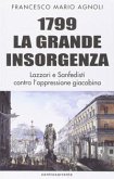 1799 la grande insorgenza. Lazzari e San-Fedisti contro l'oppressionegiacobina 1799 la grande insorgenza. Lazzari e San-Fedisti contro l'oppressionegiacobina