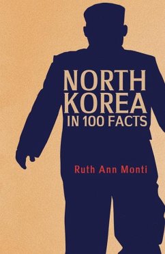 North Korea in 100 Facts - Monti, Ruth Ann