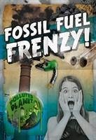 Fossil Fuel Frenzy! - Twiddy, Robin