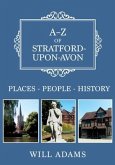 A-Z of Stratford-Upon-Avon: Places-People-History