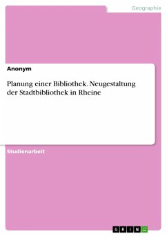 Planung einer Bibliothek. Neugestaltung der Stadtbibliothek in Rheine (eBook, PDF) Planung einer Bibliothek. Neugestaltung der Stadtbibliothek in Rheine (eBook, PDF)
