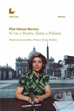 Si vas a Roma, llama a Paloma (eBook, ePUB) - Gómez-Borrero, Pilar