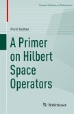 A Primer on Hilbert Space Operators (eBook, PDF)