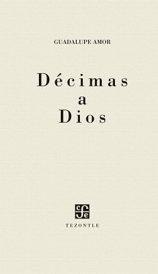 Décimas a Dios (eBook, ePUB) - Amor, Guadalupe