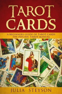 Cover Tarot Cards: A Beginners Guide of Tarot Cards The Psychic Tarot Manual (New Age and Divination Book, #2) (eBook, ePUB)