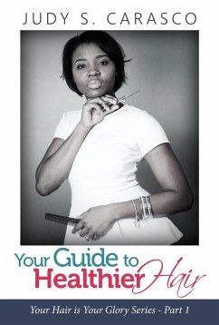 Your Guide to Healthier Hair (eBook, ePUB) - Carasco, Judy S.