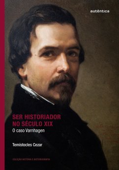 Ser historiador no século XIX (eBook, ePUB) - Cezar, Temístocles