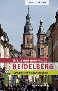 Kreuz und quer durch Heidelberg   (Mängelexemplar) - Spieth, Arndt