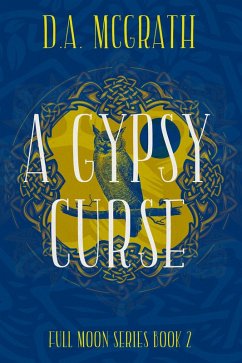 A Gypsy Curse (Full Moon Series, #2) (eBook, ePUB) - McGrath, D. A.