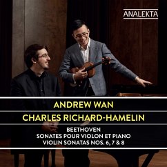 Violinsonaten 6,7 & 8 - Wan,Andrew/Richard-Hamelin,Charles