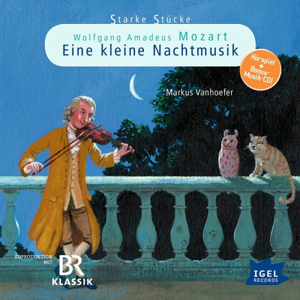 Starke Stücke. Wolfgang Amadeus Mozart: Eine kleine Nachtmusik (MP3-Download)  von Markus Vanhoefer - Hörbuch bei bücher.de runterladen