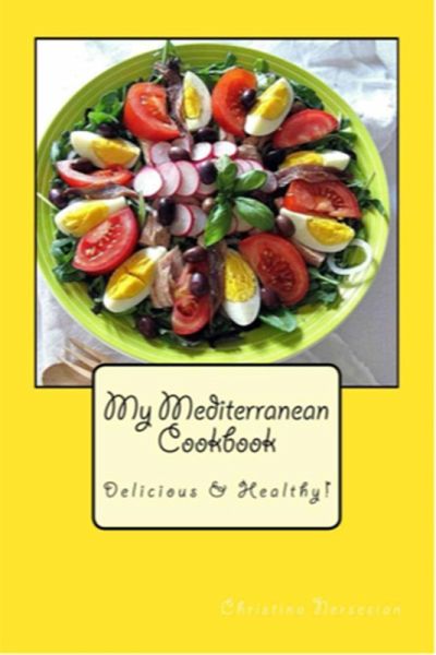 My Mediterranean Cookbook: Delicious & Healthy! (eBook, ePUB) My Mediterranean Cookbook: Delicious & Healthy! (eBook, ePUB)