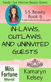 In-Laws, Outlaws, and Uninvited Guests (Miss Fortune World: SS Beauty, #8) (eBook, ePUB)