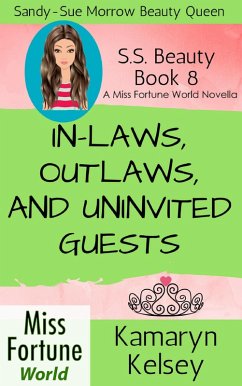 Cover In-Laws, Outlaws, and Uninvited Guests (Miss Fortune World: SS Beauty, #8) (eBook, ePUB)