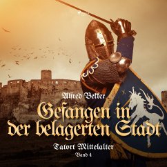 Cover Gefangen in der belagerten Stadt (Tatort Mittelalter, Band 4) (MP3-Download)