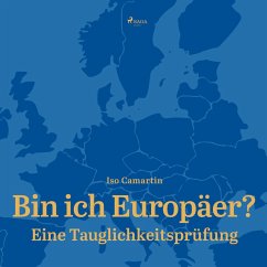 Bin ich Europäer? - Eine Tauglichkeitsprüfung (Ungekürzt) (MP3-Download) - Camartin, Iso