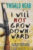 I Will Not Grow Downward - Memoir Of An Eritrean Refugee (Dreams of Freedom, #2) (eBook, ePUB)