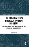 The International Photojournalism Industry The International Photojournalism Industry