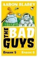 The Bad Guys: Episode 5&6 - Blabey, Aaron