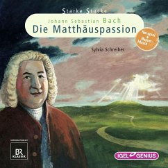 Starke Stücke. Johann Sebastian Bach: Die Matthäuspassion (MP3-Download) - Schreiber, Sylvia