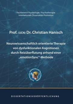 Neurowissenschaftlich orientierte Therapie von dysfunktionalen Kognitionen durch Reizüberflutung anhand einer emotionSync-Methode (eBook, ePUB)