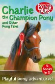 Charlie the Champion Pony and Other Pony Tales (eBook, ePUB)