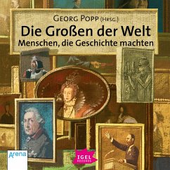 Die Großen der Welt. Menschen, die Geschichte machten (MP3-Download) - Popp, Georg