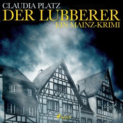 Der Lubberer - Ein Mainz-Krimi (Ungekürzt) (MP3-Download) - Platz, Claudia