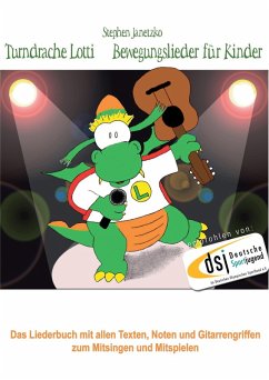 Turndrache Lotti - Bewegungslieder für Kinder fürs Kinderturnen / Kleinkinderturnen (eBook, PDF) - Janetzko, Stephen