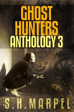 Ghost Hunters Anthology 03 (Ghost Hunter Mystery Parable Anthology) (eBook, ePUB) - Marpel, S. H.