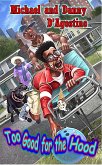 Too Good For The Hood (eBook, ePUB) Too Good For The Hood (eBook, ePUB)