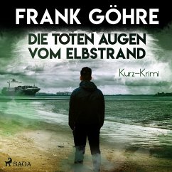 Die toten Augen vom Elbstrand - Kurz-Krimi (Ungekürzt) (MP3-Download) - Göhre, Frank