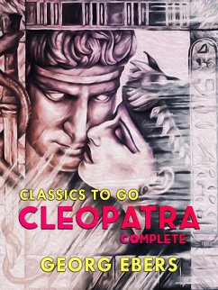 Cleopatra Complete (eBook, ePUB) - Ebers, Georg