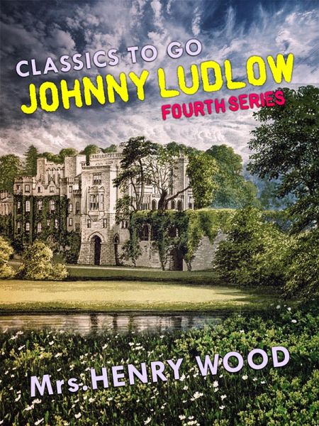 Johnny Ludlow, Fourth Series (eBook, ePUB)