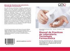 Manual de Practicas de Laboratorio. Tecnología Farmacéutica - Hernández, Sandra I.;Ortega, José Luis