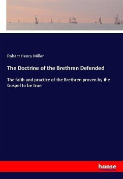 The Doctrine of the Brethren Defended - Miller, Robert Henry