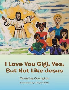 I Love You Gigi, Yes, but Not Like Jesus (eBook, ePUB) - Covington, Monalisa
