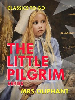 The Lttle Pilgrim Series (eBook, ePUB) - Oliphant, Margaret