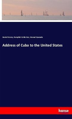 Address of Cuba to the United States - Pamphlet Collection, Daniel Murray;Quesada, Manuel