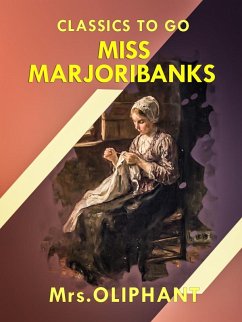 Miss Marjoribanks (eBook, ePUB) - Oliphant, Margaret