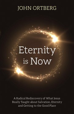 Eternity is Now (eBook, ePUB) - Ortberg, John