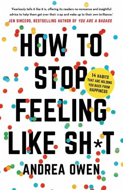 How to Stop Feeling Like Sh*t (eBook, ePUB) - Owen, Andrea