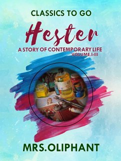 Cover Hester A Story of Contemporary Life Volume I-III (eBook, ePUB)