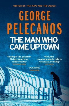 The Man Who Came Uptown (eBook, ePUB) - Pelecanos, George